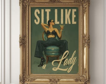 Sit Like A Lady Feminine Poster Digital Wall Art Bar Decor Printable