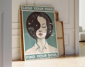 May include: A teal and white poster with a woman's face and a black and white record with musical notes. The text on the poster reads "Lose Your Mind Find Your Soul."