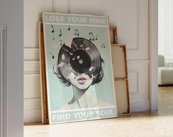 May include: A poster with a light blue background and a woman with a record player over her face. The text on the poster reads "Lose your mind find your soul."