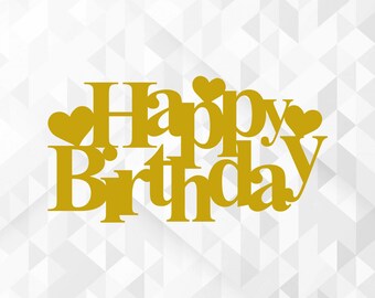 Happy Birthday SVG, Birthday Svg, Birthday Cake Topper Svg, Birthday Party Svg, Heart Svg, Happy Birthday Cut Files, Cricut, Png, Svg