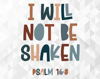 I Will Not Be Shaken SVG, Boho Svg, Bible Verse Svg, Christian Verse Svg, Inspirational Svg, I Will Not Be Shaken Cut Files, Cricut, Png Svg