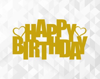 Happy Birthday SVG, Birthday Svg, Birthday Cake Topper Svg, Birthday Party Svg, Heart Svg, Happy Birthday Cut Files, Cricut, Png, Svg