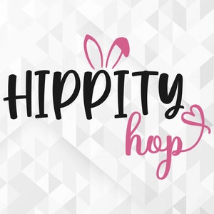 Hippity Hop SVG, Easter Svg, Spring Svg, Bunny Svg, Hippity Hop Cut Files, Cricut, Png, Svg