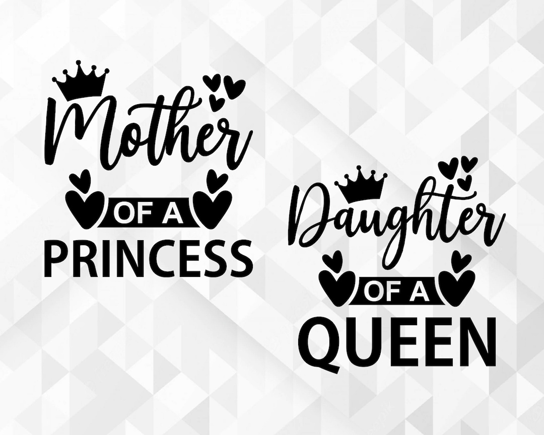 Mother Daughter Matching SVG, Mothers Day Svg, Mother Queen Svg