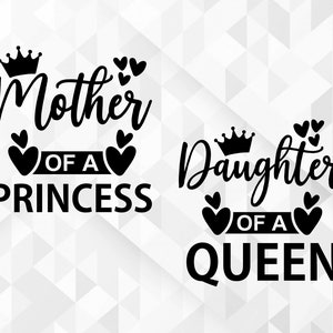 Moeder Dochter Matching SVG, Moederdag Svg, Moeder Koningin Svg, Dochter Prinses Svg, Moeder Dochter Matching Cut Files, Cricut, Png, Svg