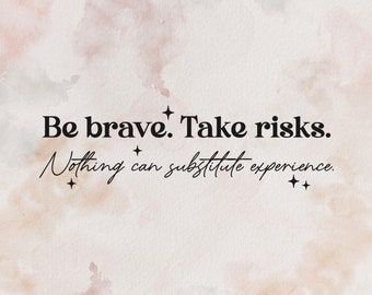 Be Brave Take Risks SVG, Inspirational Svg, Self Worth Svg, Self Love Svg, Motivational Svg, Positive Svg, Cut Files, Cricut, Png, Svg