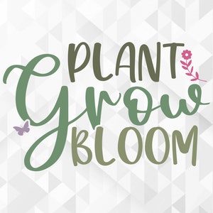 Plant Grow Bloom SVG, Spring Svg, Hello Spring Svg, Plant Grow Bloom Cut Files, Cricut, Png, Svg