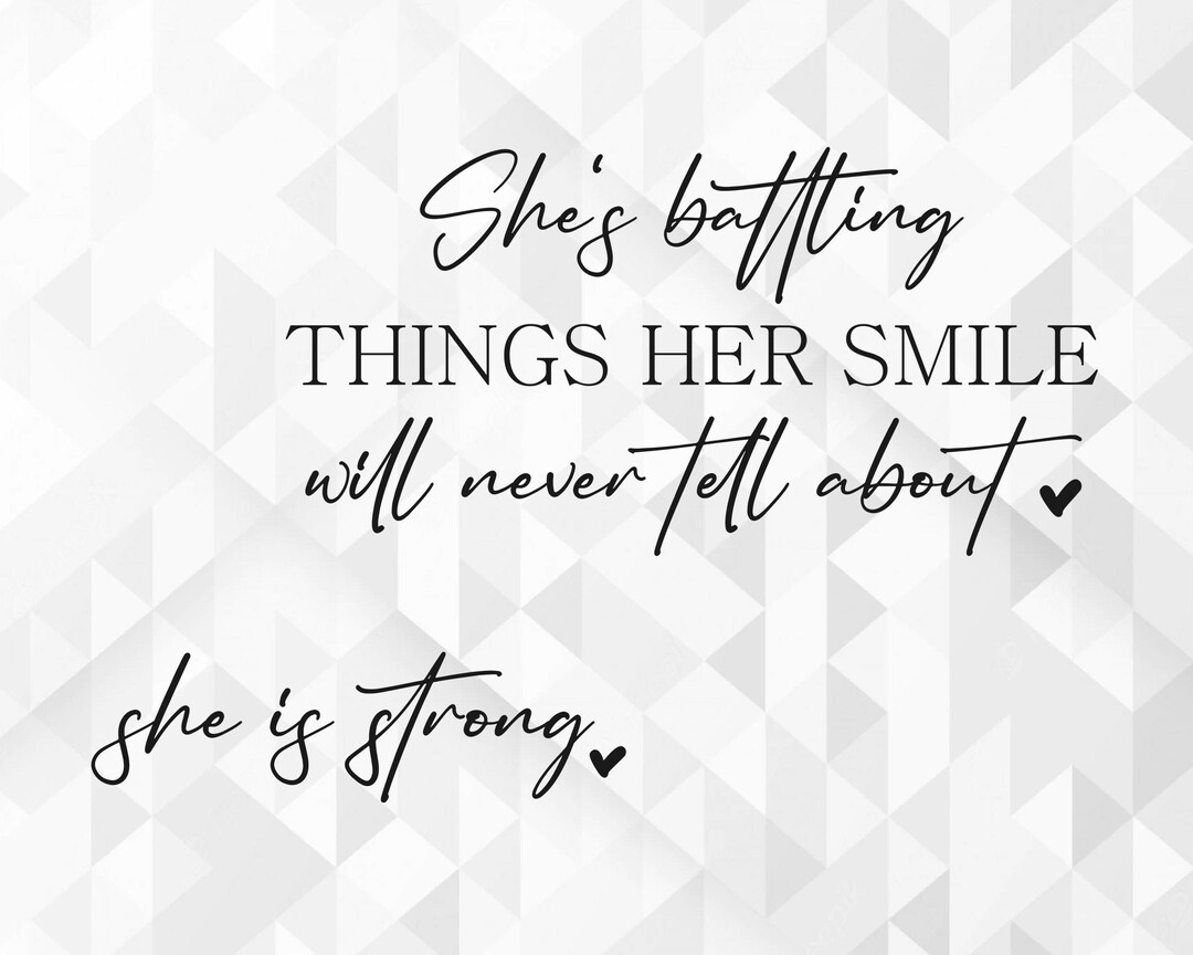 She's Battling Things Her Smile SVG, Inspirational Svg, She is Strong(02)