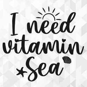 Necesito Vitamin Sea SVG, Summer Svg, Diseño de verano para camisas Svg, Summertime Svg, Vacay Svg, Necesito Vitamin Sea Cut Files, Cricut, Png, Svg