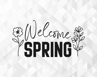 Welcome Spring SVG, Spring Svg, Easter Svg, Happy Easter Svg, Hello Spring Svg, Spring design Svg, Flowers Svg, Cut Files, Cricut, Png, Svg