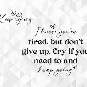 Keep Going SVG, Motivational Svg, Keep Shining Svg, Inspirational Svg, Stay Strong Svg, Positive Quote Svg, Cut Files, Cricut, Png, Svg