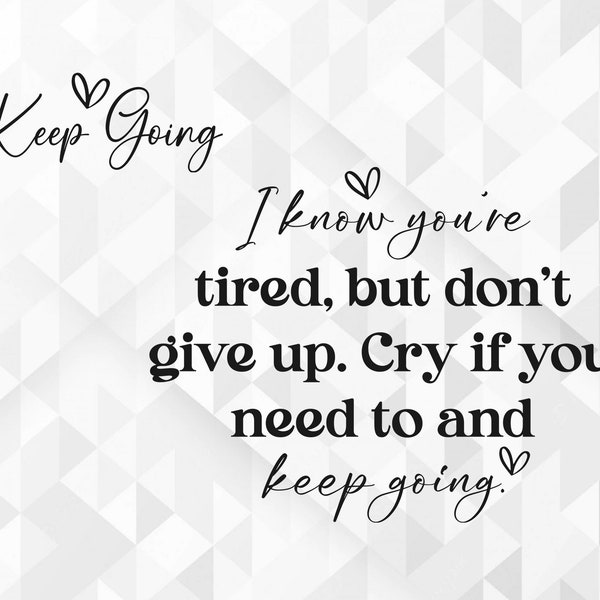 Keep Going SVG, Motivational Svg, Keep Shining Svg, Inspirational Svg, Stay Strong Svg, Positive Quote Svg, Cut Files, Cricut, Png, Svg