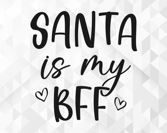 Santa Is My Bff SVG, Christmas Svg, Winter Svg, Merry Christmas Svg, Hello Winter Svg, Xmas Svg, Heart Svg, Cut Files, Cricut, Png, Svg