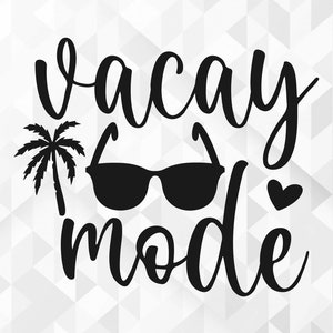 Vacay Mode SVG, Svg d’été, Summer Design pour chemises, Summertime Svg, vacances Svg, plage Svg, Vacay Mode coupe fichiers, Cricut, Png, Svg