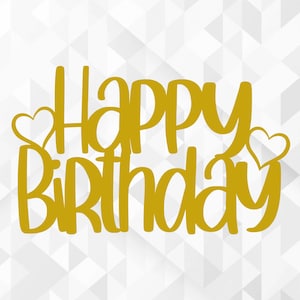 Joyeux anniversaire SVG, Svg anniversaire, anniversaire Cake Topper Svg, Svg de fête d’anniversaire, coeur Svg, joyeux anniversaire coupe fichiers, Cricut, Png, Svg