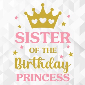 Schwester der Geburtstagsprinzessin SVG, Geburtstagsshirt Svg, Geburtstagsfeier Svg, Geburtstagskind Svg, Königin Svg, geschnittene Dateien, Cricut, Png, Svg