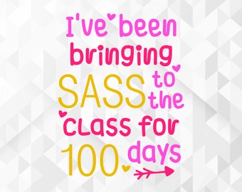 Girl 100 Days Of School SVG, Happy 100 Days Of School Svg, Sass To The Class Svg, Funny 100th Day Of School Svg, Cut Files, Cricut, Png, Svg