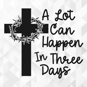 Beaucoup peut se produire en trois jours SVG, Groovy Christian Svg, Jesus Love Svg, Inspiration Quotes Svg, Easter Svg, Cut Files, Cricut, Png Svg