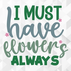 Debo tener flores siempre svg, primavera svg, hola primavera svg, debo tener flores siempre archivos cortados, cricut, png, svg