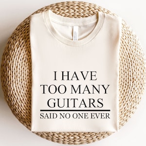 I Have Too Many Guitars Said No One Ever SVG, Funny Quote voor Shirt Svg, I Have Too Many Guitars Said No One Ever Cut Files, Cricut, Png Svg