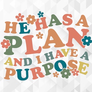 Él tiene un plan y yo tengo un propósito SVG, Groovy Christian Svg, Jesus Love, Citas de inspiración Svg, Él tiene un plan Cortar archivos, Cricut, Png Svg
