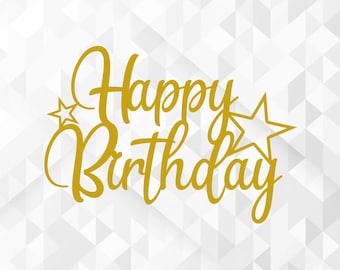 Happy Birthday SVG, Birthday Svg, Birthday Cake Topper Svg, Birthday Party Svg, Star Svg, Happy Birthday Cut Files, Cricut, Png, Svg