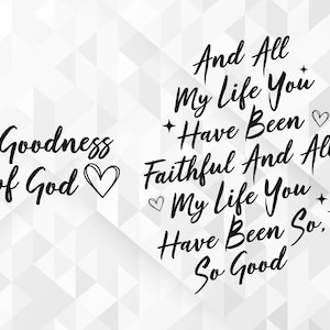 Toda mi vida has sido SVG, Bondad de Dios svg, cristiano svg, Dios svg, versículo bíblico svg, svg religioso, archivos cortados, cricut, png, svg