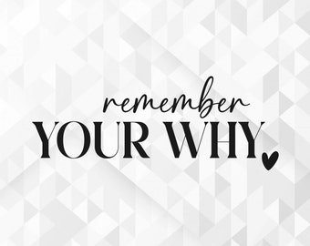 Remember Your Why SVG, Happiness Svg, Positive Quote Svg, Inspirational Svg, Love Yourself Svg, Be Nice Svg, Cut Files, Cricut, Png, Svg