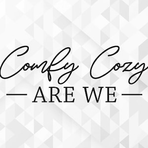 Comfortabel gezellig zijn we SVG, Kerstmis Svg, Hello Winter Svg, Merry Christmas Svg, Christmas Time Svg, Xmas Svg, Cut Files, Cricut, Png, Svg