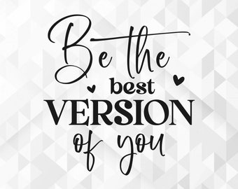 May include: Black and white typography graphic with the text "Be the best version of you" with two small hearts on either side of the word "best".