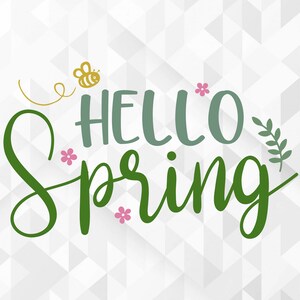 Hello Spring SVG, Spring Svg, Hello Spring Svg, Hello Spring Cut Files, Cricut, Png, Svg