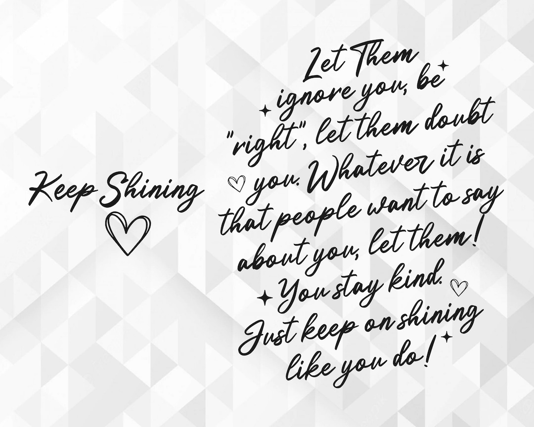 Keep Shining SVG Let Them Svg Inspiration Svg Self Worth Svg Self