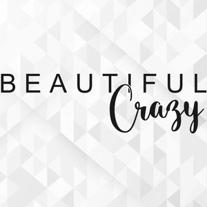 Beautiful Crazy SVG, Country Girl Svg, Country Song Svg, Rodeo Cowgirl Svg, Country Music Svg, Lindos arquivos Crazy Cut, Cricut, Png, Svg