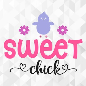 Sweet Chick SVG, Easter Svg, Spring Svg, Easter Chick Svg, Sweet Chick Cut Files, Cricut, Png, Svg
