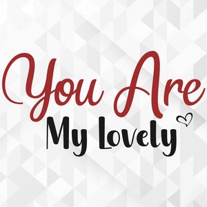 Eres mi encantador SVG, Día de San Valentín svg, amor svg, eres mi encantador archivo cortado, cricut, silueta, png, svg, eps, dxf