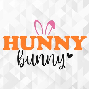 Hunny Bunny SVG, Easter Svg, Spring Svg, Bunny Svg, Hunny Bunny Cut Files, Cricut, Png, Svg