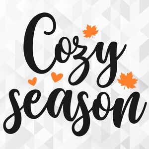 Cozy Season SVG, Welcome Fall Svg, Hello Autumn Svg, Fall Svg, Fall Quote for Shirts Svg, Leaf Svg, Cut Files, Cricut, Png, Svg