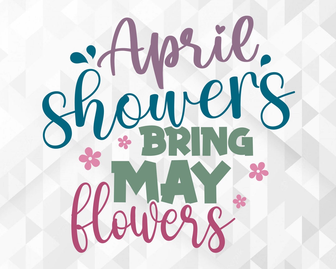 April Showers Bring May Flowers SVG, Spring Svg, Hello Spring Svg