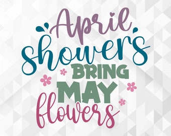 April Showers Bring May Flowers SVG, Frühling Svg, Hello Spring Svg, April Showers Bring May Flowers Plotterdatei, Cricut, Png, Svg