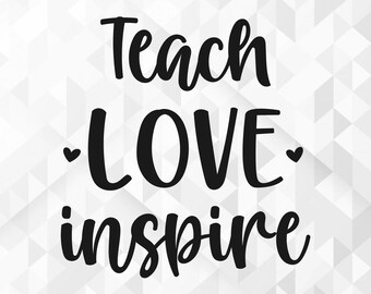 Teach Love Inspire SVG, School Shirt Svg, School Svg, Teacher Life Svg, Back To School Svg, Teach Love Inspire Cut Files, Cricut, Png, Svg