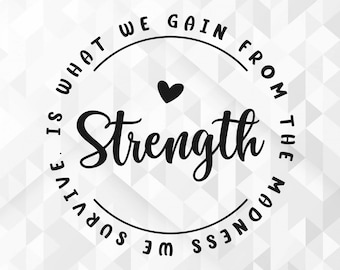 Strength Is What We Gain SVG, Positive Svg, Kind Svg, Inspirational Svg, Teacher Svg, Strength Is What We Gain Cut Files, Cricut, Png, Svg