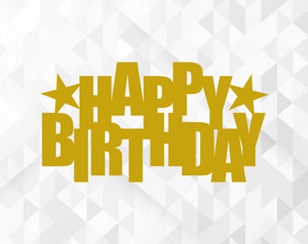 Happy Birthday SVG, Birthday Svg, Birthday Cake Topper Svg, Birthday Party Svg, Star Svg, Happy Birthday Cut Files, Cricut, Png, Svg