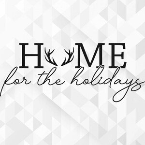 Thuis voor de feestdagen SVG, Kerstmis Svg, Hello Winter Svg, Merry Christmas Svg, Christmas Time Svg, Xmas Svg, Cut Files, Cricut, Png, Svg