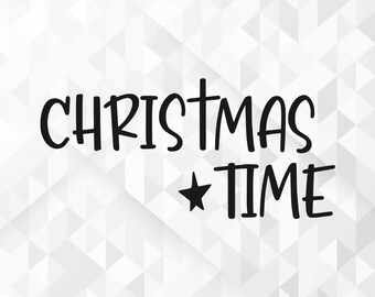 Christmas Time SVG, Winter Svg, Merry Christmas Svg, Faith Svg, Xmas Svg, Christmas Star Svg, Holy Night Svg, Cut Files, Cricut, Png, Svg
