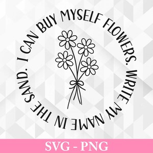 Może przedstawiać: Czarno-biała ilustracja bukietu kwiatów z tekstem "MY NAME IN THE SAND. I CAN BUY MYSELF FLOWERS. WRITE" wokół kwiatów.