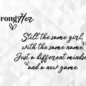 Sigue siendo la misma chica SVG, Mujer fuerte SVG, SVG inspirador, Autoestima SVG, SVG positivo, SVG motivacional, Archivos cortados, Cricut, Png, Svg