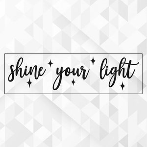 Shine Your Light SVG, Inspirerende Svg, Positief, Geestelijke Gezondheid, Motiverend, Zelfliefde Svg, Shine Your Light Cut Files, Cricut, Png, Svg