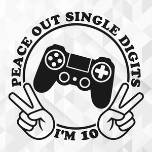 Peace Out Single Digits I'm 10 SVG, Décimo cumpleaños de niños Svg, camiseta de cumpleaños Svg, Peace Out Single Digits I'm 10 Cut Files, Cricut, Png, Svg