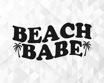 Beach Babe SVG, Summer Svg, Beach Svg, Summer Design for Shirts Svg, Summertime Svg, Vacation Svg, Beach Babe Cut Files, Cricut, Png, Svg