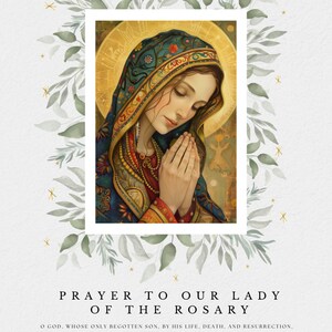May include: A digital illustration of the Virgin Mary praying with her hands clasped together. She is wearing a blue and gold robe with a crown of stars. The background is a light gray with a floral border. The text "PRAYER TO OUR LADY OF THE ROSARY" is at the bottom of the image. The text below the title reads: "O God, whose only begotten Son, by His life, death, and resurrection, has purchased for us the rewards of eternal life, grant, we beseech thee, that meditating upon these mysteries in the most holy rosary of the blessed Virgin Mary, we may imitate what they contain and obtain what they promise, through the same Christ our Lord. Amen."